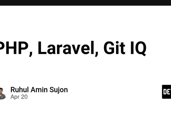 PHP, Laravel, Git IQ - DEV Community