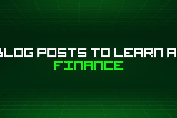 500 Finance Blog Posts: A Comprehensive Learning Resource for Financial Literacy