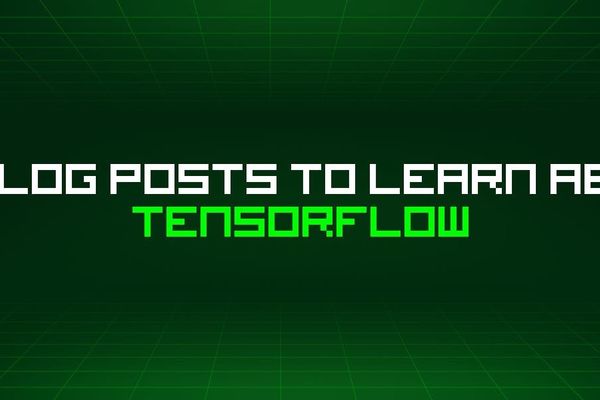 A Curated Guide to 93 TensorFlow Tutorials on HackerNoon