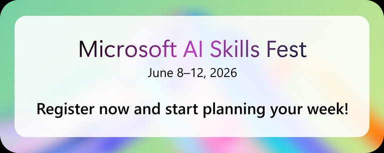 Microsoft AI Skills Fest, June 8-12, 2026. Register now and start planning your week!