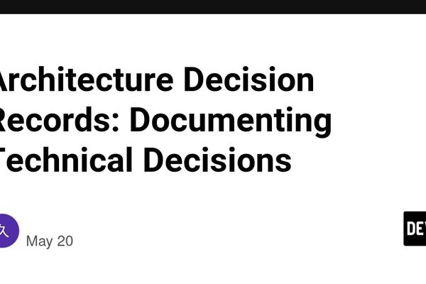 Architecture Decision Records: Building Organizational Memory for Technical Decisions