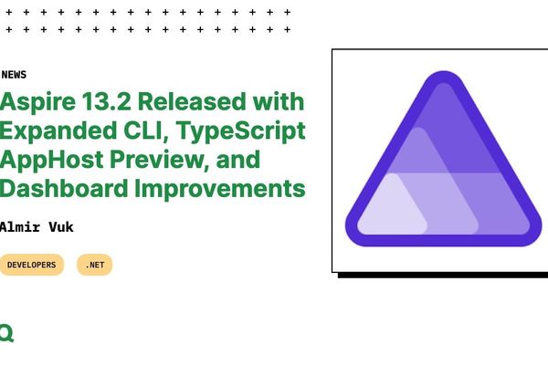 Aspire 13.2 Brings CLI Enhancements, TypeScript Support, and Dashboard Updates