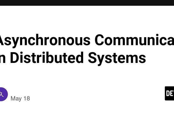 Asynchronous Communication in Distributed Systems: Choosing the Right Messaging Pattern