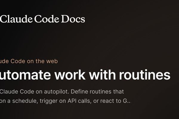 Claude Code Introduces Routines: Automated AI Workflows That Run Even When Your Laptop Is Closed