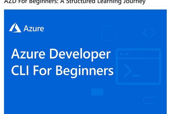Azure Developer CLI: Streamlining Cloud Deployment for Modern Development Workflows