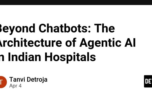 Beyond Chatbots: The Architecture of Agentic AI in Indian Hospitals