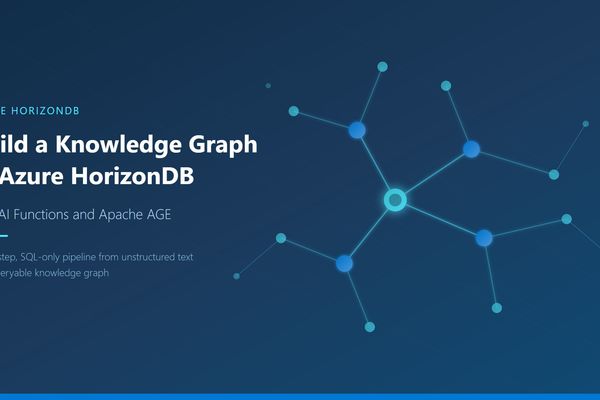 Azure HorizonDB Folds Knowledge Graphs Into Postgres With AI Functions and Apache AGE