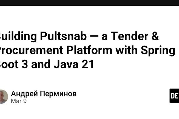 Building Pultsnab: A Tender Management System with Spring Boot 3 and Java 21