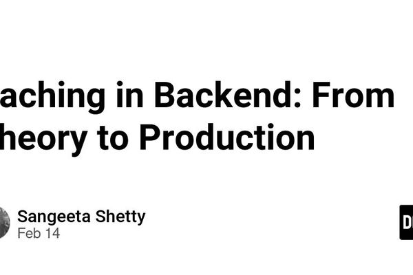 Caching in Backend: From Theory to Production