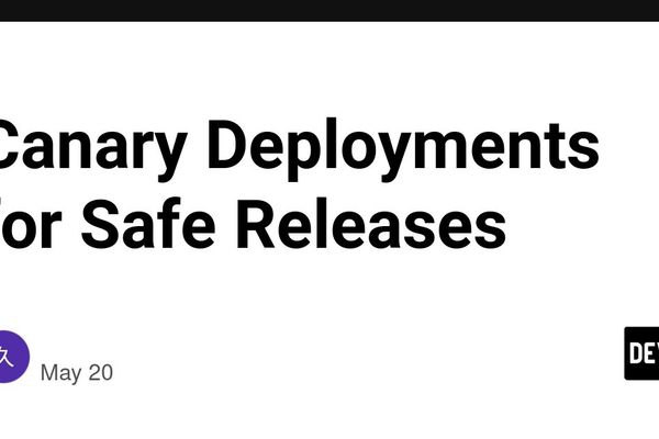 Canary Deployments for Safe Releases