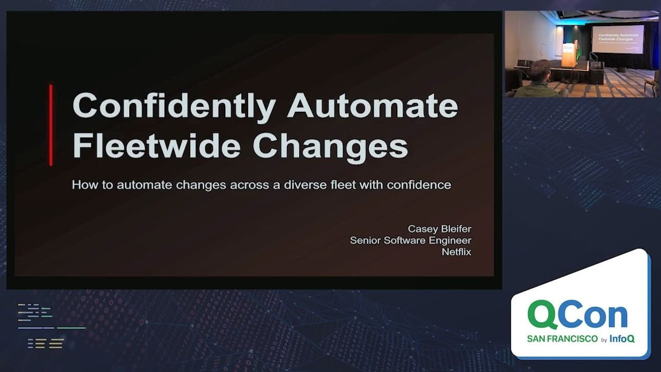 Confidently Automating Changes Across a Diverse Fleet - InfoQ