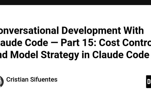 Optimizing Claude Code: A Practical Guide to Cost Control and Model Selection