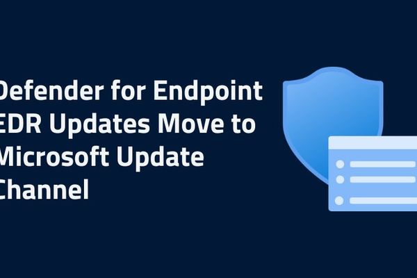 Defender for Endpoint EDR Updates Move to Microsoft Update Channel