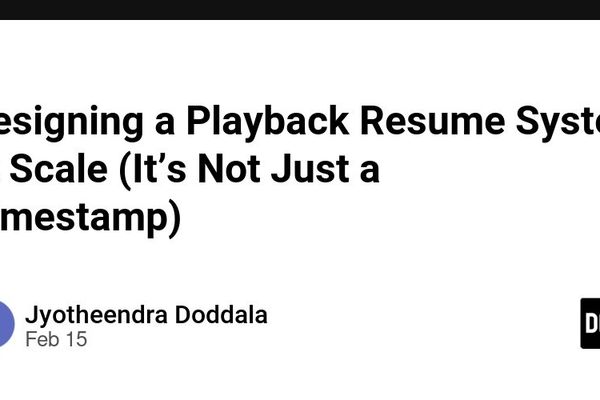 Designing a Playback Resume System at Scale (It’s Not Just a Timestamp)