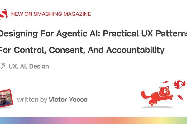 Designing For Agentic AI: Practical UX Patterns For Control, Consent, And Accountability