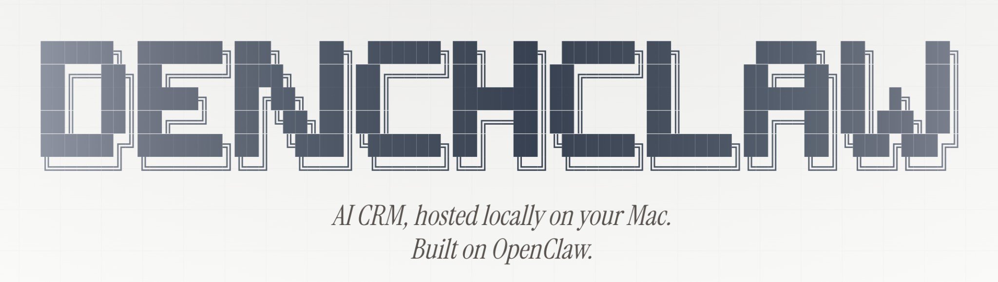 DenchClaw — AI CRM, hosted locally on your Mac. Built on OpenClaw.