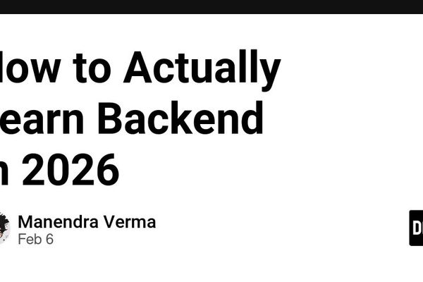 How to Actually Learn Backend in 2026 - DEV Community