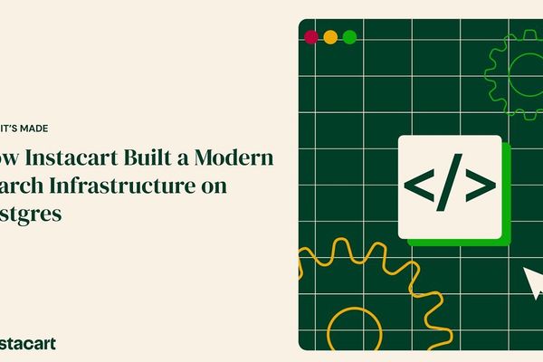 Inside Instacart's Postgres-Powered Search Revolution: How pgvector Transformed Retail Discovery