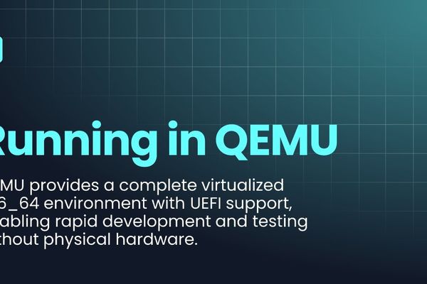 Inside NØNOS: Streamlining OS Development with QEMU Emulation
