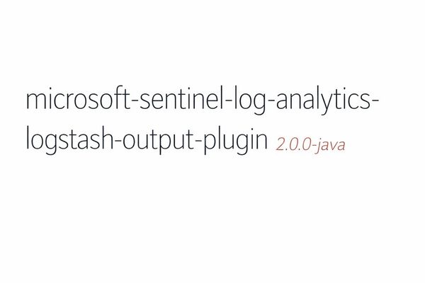 Microsoft Rebuilds Sentinel Logstash Plugin with Java for Enhanced Security and Modern Data Ingestion