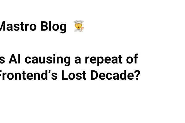 Is AI causing a repeat of Frontend’s Lost Decade?