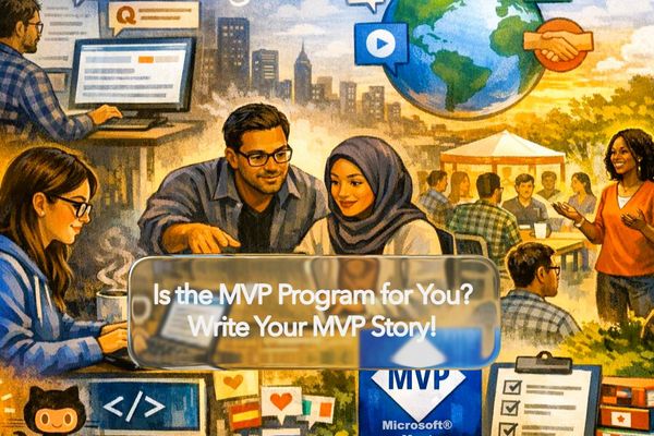 Is the Microsoft MVP Program for You? A Love Letter to Community Builders