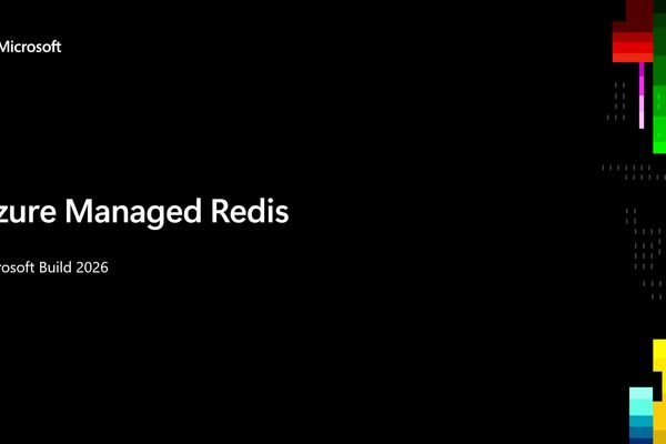 What Build 2026 Means for Azure Managed Redis – A Strategic Guide for Multi‑Cloud Decision Makers