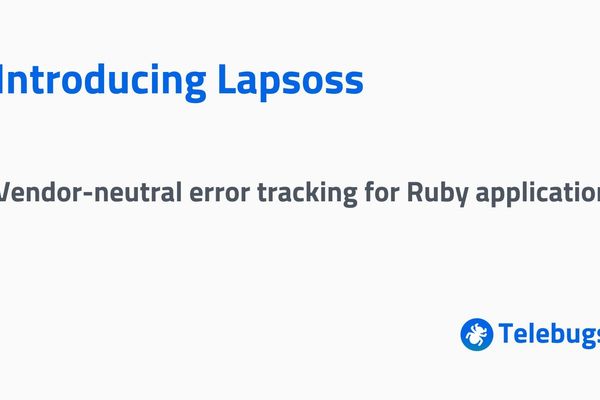 Lapsoss Liberates Ruby Developers From Error Tracking Vendor Lock-in