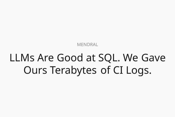 LLMs Are Good at SQL. We Gave Ours Terabytes of CI Logs.