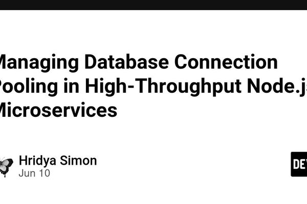 Managing Database Connection Pooling in High-Throughput Node.js Microservices - DEV Community