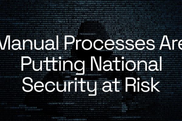 Manual Processes Putting National Security at Risk as Over 50% of Organizations Still Rely on Manual Data Transfers