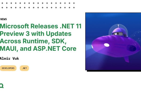 .NET 11 Preview 3: Advancing Cloud-Native Development with Async Improvements and Native AOT Support
