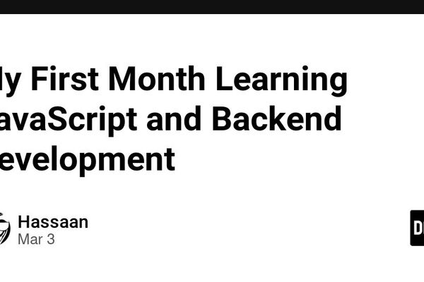From Zero to Backend: My First Month Learning JavaScript and Node.js