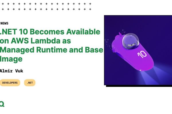 AWS Lambda Now Supports .NET 10 with Managed Runtime and Container Images