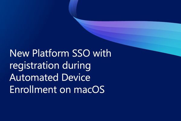 Platform Single Sign‑On Now Registers During macOS Automated Device Enrollment