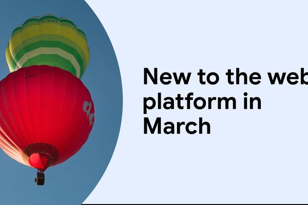 New to the web platform in March 2026: Container queries, scroll-triggered animations, and more