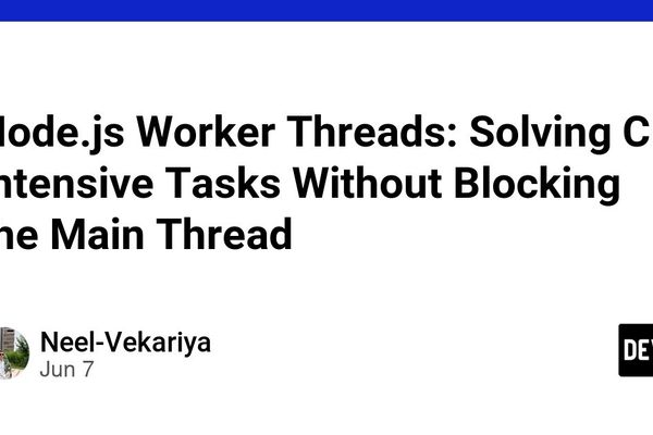 Node.js Worker Threads: Offloading CPU‑Heavy Work to Keep the Event Loop Free