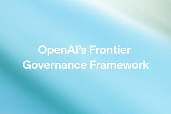 OpenAI publishes Frontier Governance Framework – a modest step toward regulatory alignment