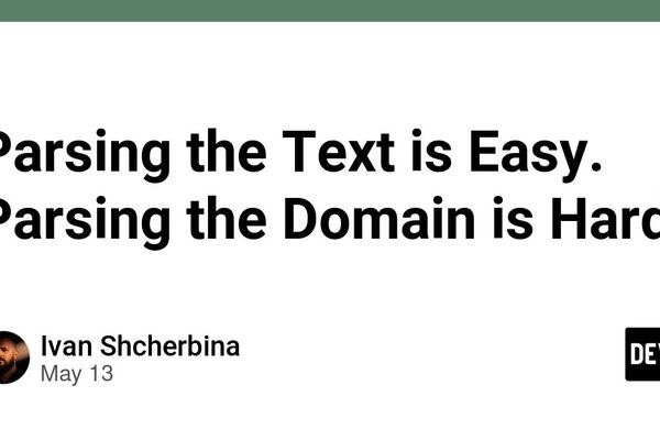 Parsing the Text is Easy. Parsing the Domain is Hard.