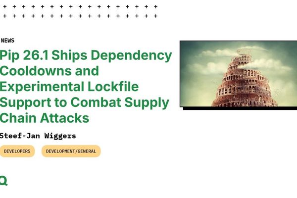 Pip 26.1 Introduces Dependency Cooldowns and Experimental Lockfile Support to Harden Python Supply Chains