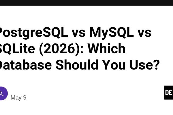 PostgreSQL vs MySQL vs SQLite (2026): Choosing the Right Relational Store for Your Project