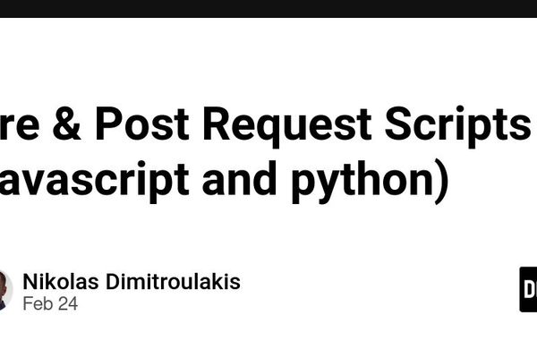 Pre & Post Request Scripts: Automating API Workflows with JavaScript and Python