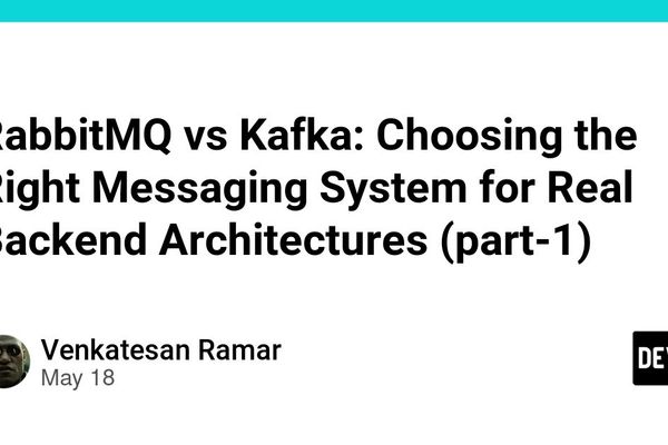 RabbitMQ vs Kafka: Choosing the Right Messaging System for Real Backend Architectures (Part 1)