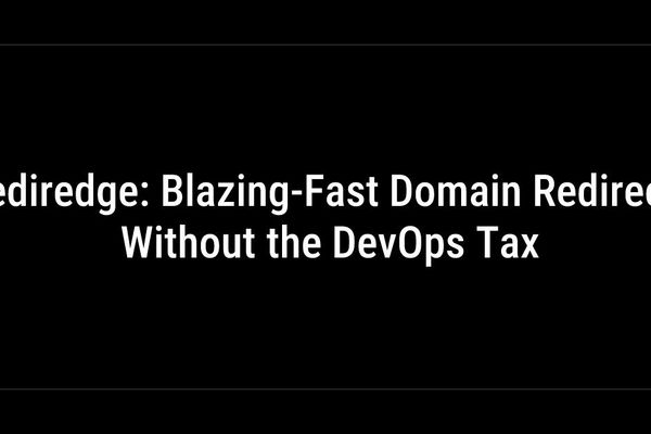 Rediredge: Simplifying Domain Redirects with a Go and Next.js Stack