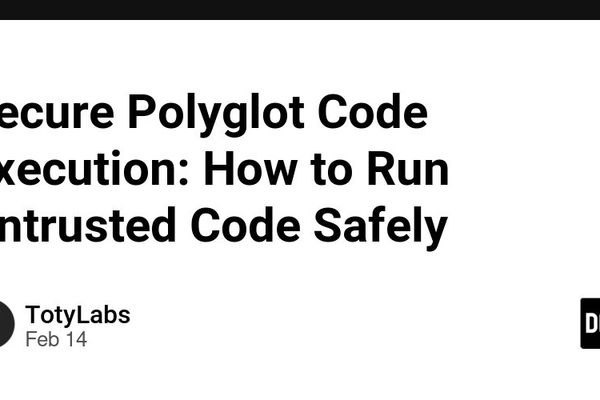 Secure Polyglot Code Execution: Building Safe Sandboxes for Untrusted Code
