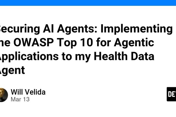Securing AI Agents: Implementing the OWASP Top 10 for Agentic Applications