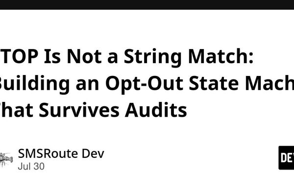 Stop Is Not a String Match: Building an Opt-Out State Machine That Survives Audits