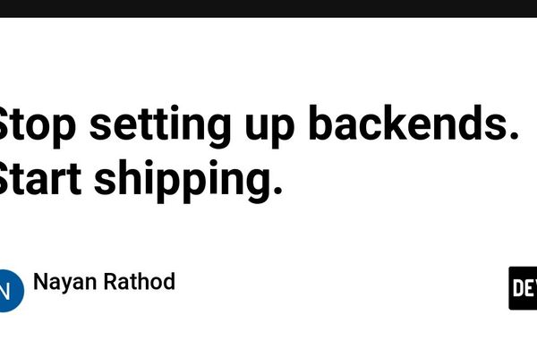 Stop setting up backends. Start shipping.
