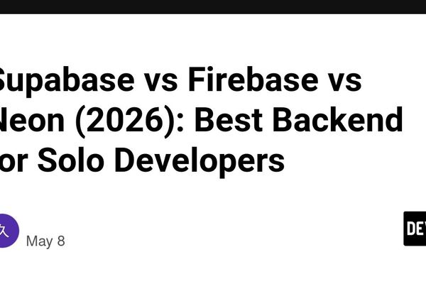 Supabase vs Firebase vs Neon (2026): Choosing the Right Backend for Solo Developers