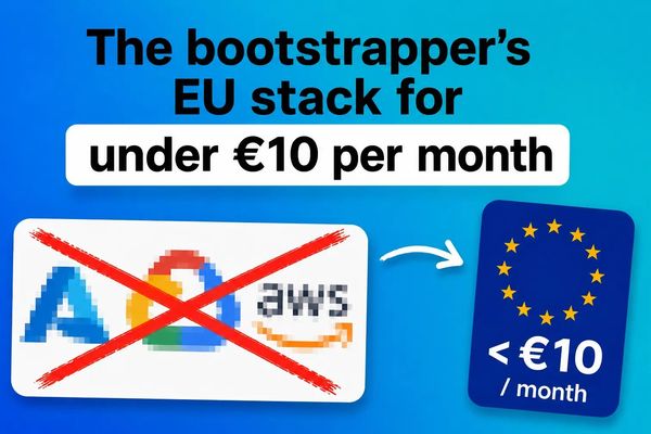 Building a Full‑Stack EU SaaS for Under €10 / month